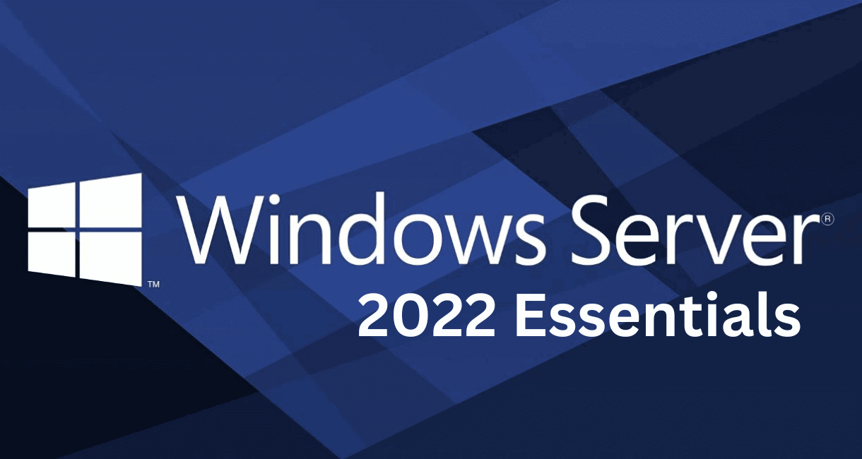 Explore Windows Server 2022 Essentials Your Ideal Solution