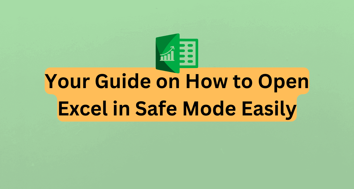Your Guide on How to Open Excel in Safe Mode Easily